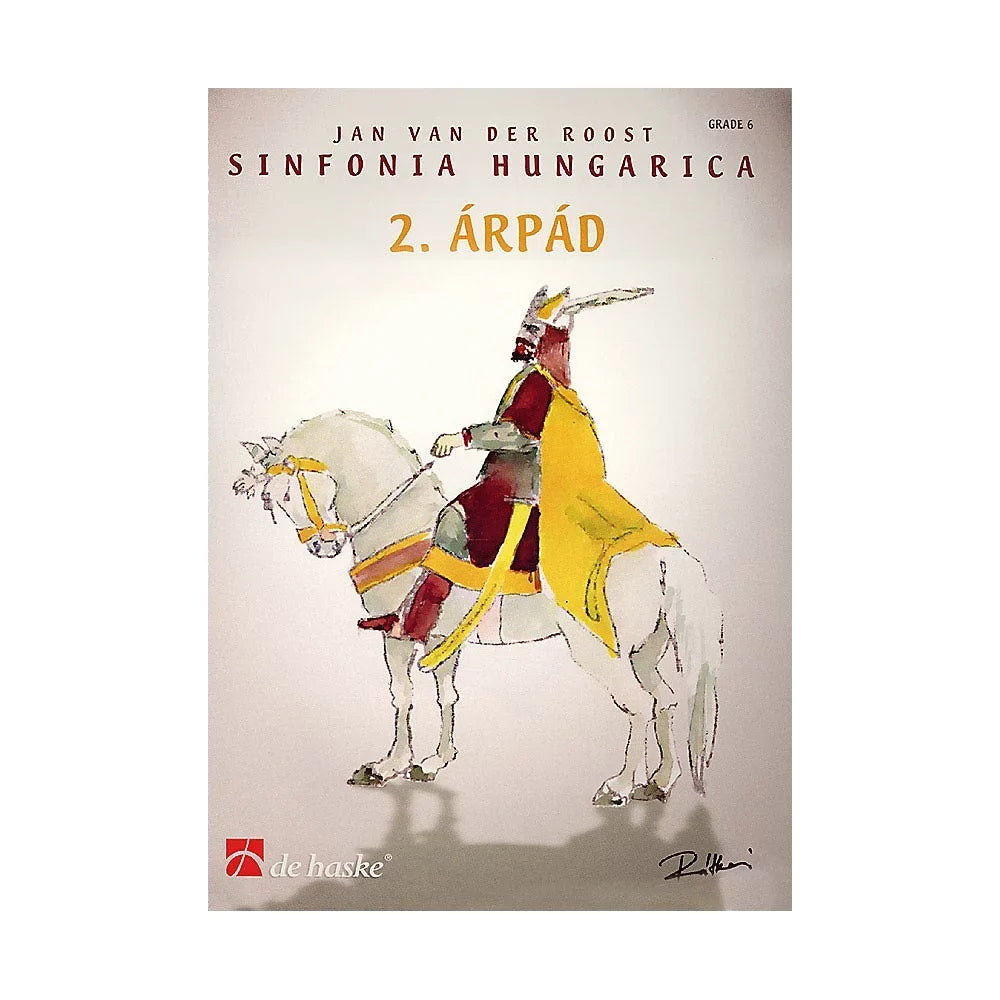 De Haske Music Sinfonia Hungarica - 2. Arpad (Score and Parts) Concert Band Level 6 Arranged by Jan Van der Roost