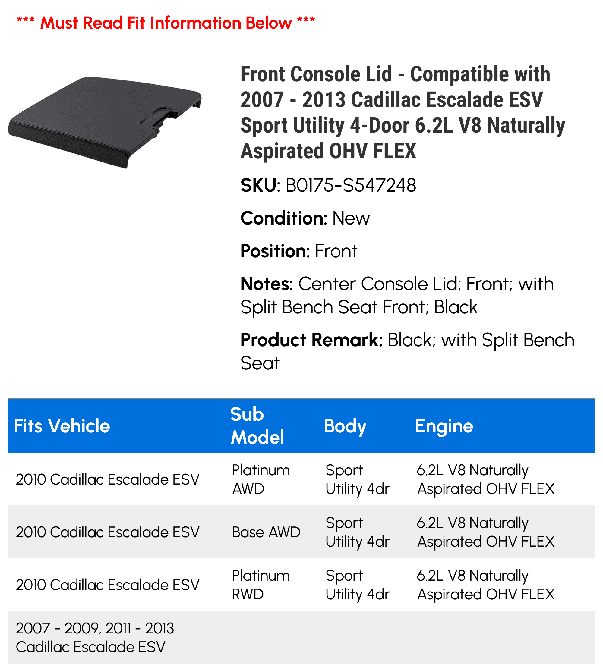 Front Console Lid - Compatible with 2007 - 2013 Cadillac Escalade ESV Sport Utility 4-Door 6.2L V8 Naturally Aspirated OHV FLEX 2008 2009 2010 2011 2012