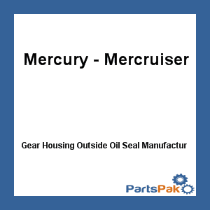 Mercury - Mercruiser 26-12224 Mercury Quicksilver 26-12224 Gear Housing Outside Oil Seal-