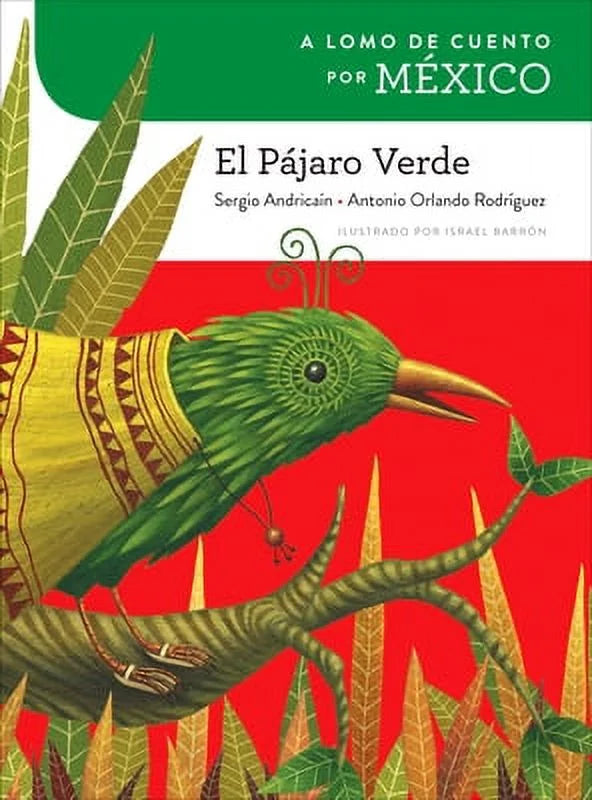 Pre-Owned A Lomo de Cuento Por México: El Pájaro Verde (Hardcover) 1682921298 9781682921296