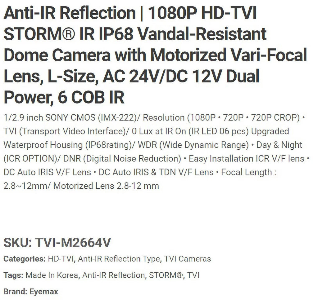 Eyemax Storm Series TVI-M2664V 1080P HD-TVI Vandal DOME IR Camera 2.8-12mm Dual Power, Motorized ( Made In Korea )